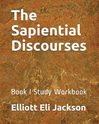 Kniha The Sapiential Discourses: Book I Study Workbook Elliott Eli Jackson