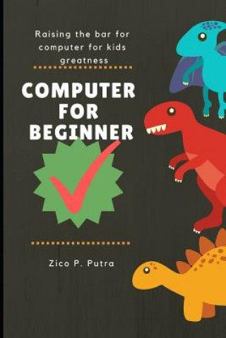 Kniha Computer for Beginners Zico Pratama Putra
