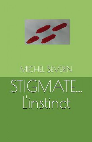 Book STIGMATE... L'instinct Michel Severin