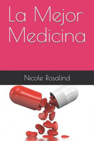 Kniha La Mejor Medicina Nicole Rosalind