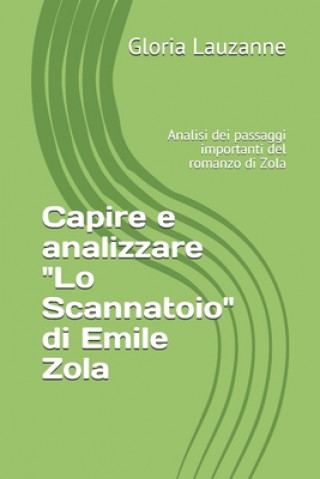 Könyv Capire e analizzare Lo Scannatoio di Emile Zola Gloria Lauzanne