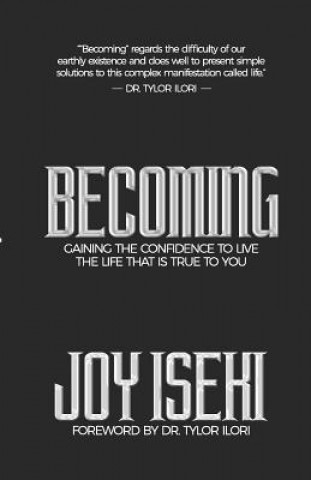 Carte Becoming: Gaining the Confidence to Live the Life That Is True to You Joy Iseki