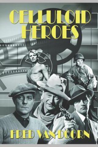 Kniha Celluloid Heroes Fred van Doorn