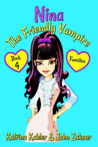 Kniha NINA The Friendly Vampire - Book 4 - Families John Zakour