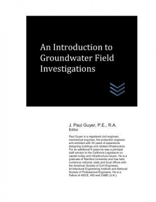 Carte An Introduction to Groundwater Field Investigations J. Paul Guyer
