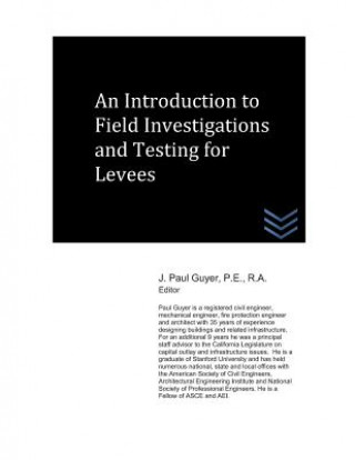 Carte An Introduction to Field Investigations and Testing for Levees J. Paul Guyer
