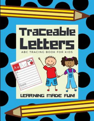 Kniha Traceable Letters, ABC Tracing Book for Kids Arnie Lightning