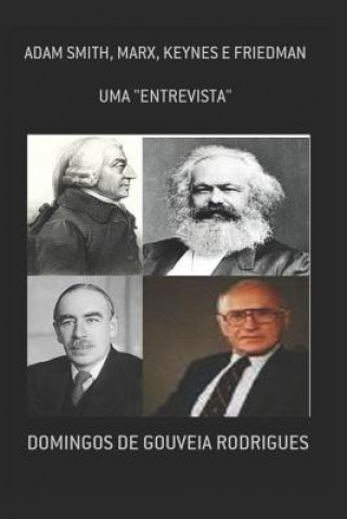 Libro Uma Entrevista Com Adam Smith, Marx, Keynes E Friedman Domingos de Gouveia Rodrigues