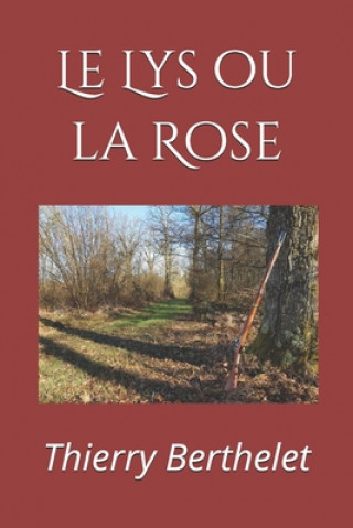 Książka Le Lys ou la Rose Thierry Berthelet