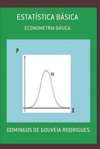 Kniha Estatística Básica: Econometria Básica Domingos de Gouveia Rodrigues