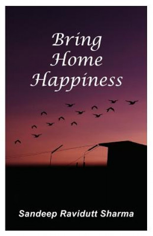 Carte Bring Home Happiness: Motivational quotes and thoughts for you Sandeep Ravidutt Sharma