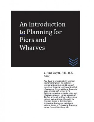 Kniha An Introduction to Planning for Piers and Wharves J. Paul Guyer