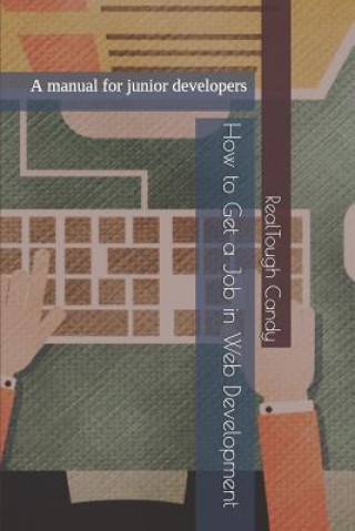 Knjiga How to Get a Job in Web Development Realtough Candy