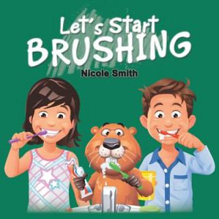 Книга Let's Start Brushing Nicole Smith