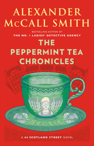 Carte The Peppermint Tea Chronicles: 44 Scotland Street Series (13) Alexander Mccall Smith