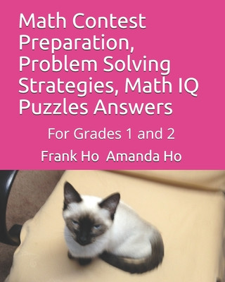 Libro Math Contest Preparation, Problem Solving Strategies, Math IQ Puzzles Answers Amanda Ho