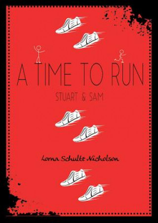 Könyv A Time to Run: Stuart and Sam Lorna Schultz Nicholson