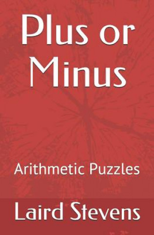 Kniha Plus or Minus: Arithmetic Puzzles Laird Stevens