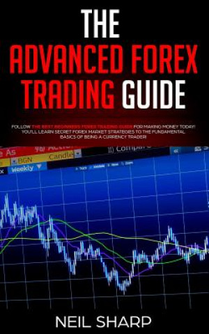 Kniha Advanced Forex Trading Guide Neil Sharp