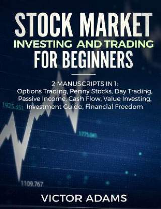 Książka Stock Market Investing and Trading for Beginners (2 Manuscripts in 1) Victor Adams