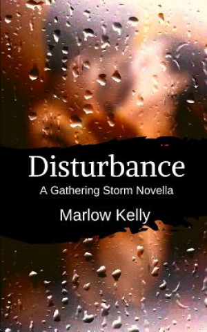 Βιβλίο Disturbance: A Gathering Storm Novella Marlow Kelly