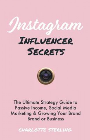 Kniha Instagram Influencer Secrets Charlotte Sterling