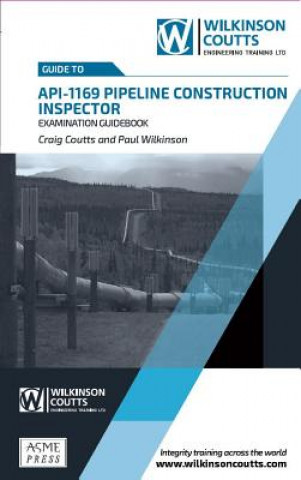 Kniha API 1169 Pipeline Construction Inspector Examination Guidebook Craig Coutts