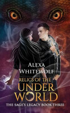 Knjiga Relics of the Underworld Alexa Whitewolf