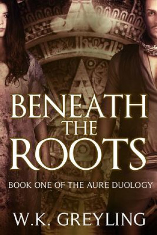 Carte Beneath the Roots W. K. Greyling