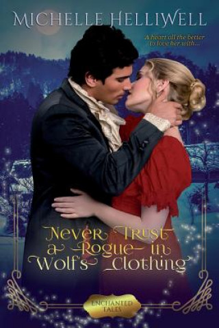 Könyv Never Trust a Rogue in Wolf's Clothing Michelle Helliwell