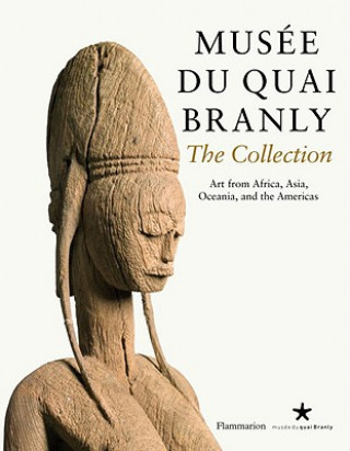 Книга Musee Du Quai Branly: Art from Africa, Asia, Oceania, and the Americas Yves Le Fur