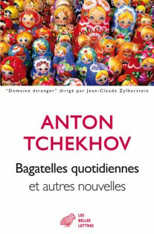 Kniha Bagatelles Quotidiennes Et Autres Nouvelles Anton Tchekhov