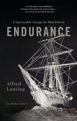 Könyv Endurance: L'Incroyable Voyage de Shackleton Alfred Lansing