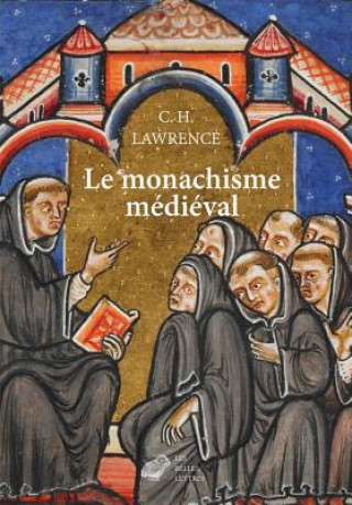 Livre Le Monachisme Medieval: Formes de Vie Religieuse En Europe Occidentale Au Moyen Age Ch Lawrence