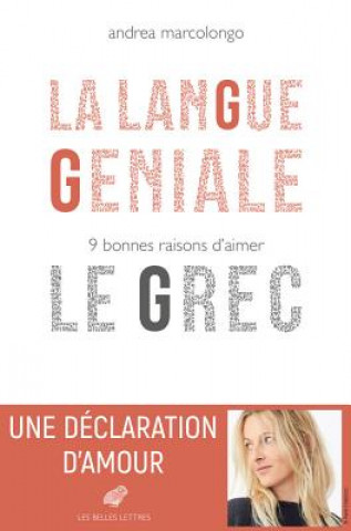 Kniha La Langue Geniale: 9 Bonnes Raisons d'Aimer Le Grec Andrea Marcolongo