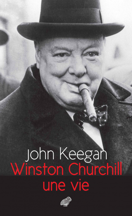 Kniha Winston Churchill: Une Vie John Keegan