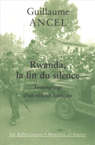 Kniha Rwanda, La Fin Du Silence: Temoignage d'Un Officier Francais Stephane Audoin-Rouzeau