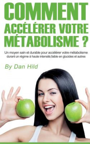 Βιβλίο Comment accelerer votre metabolisme ? Dan Hild