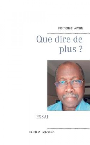 Kniha Que dire de plus ? Nathanael Amah