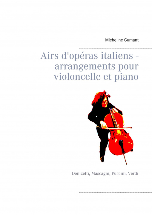 Книга Airs d'opéras italiens - arrangements pour violoncelle et piano Micheline Cumant