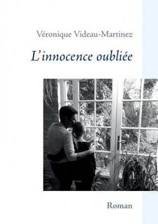 Könyv L'innocence oubliee Véronique Videau-Martinez