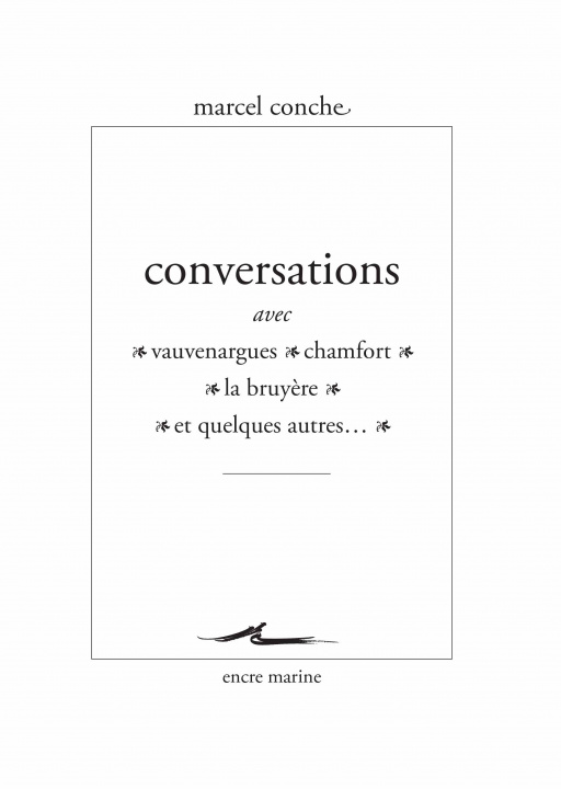 Kniha Conversations Avec Vauvenargues, Chamfort, La Bruyere Et Quelques Autres Marcel Conche