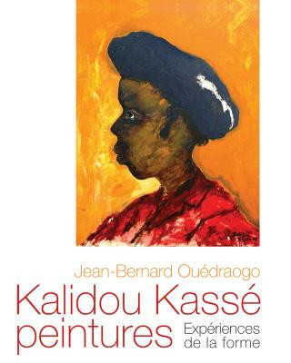 Kniha Kalidou Kasse Peintures: Experiences de la Forme Jean-Bernard Ouedraogo