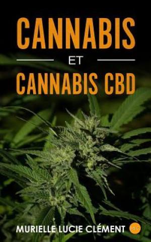 Kniha Cannabis et cannabis CBD Murielle Lucie Clement