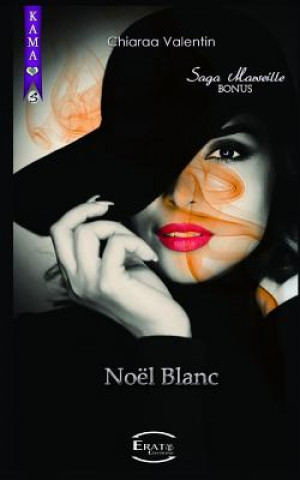 Livre Noël Blanc: Saga Marseille - Bonus Chiaraa Valentin