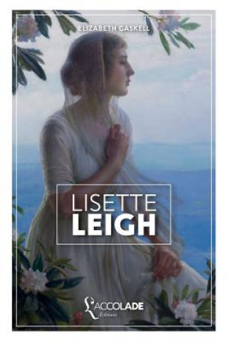 Kniha Lisette Leigh Elizabeth Cleghorn Gaskell