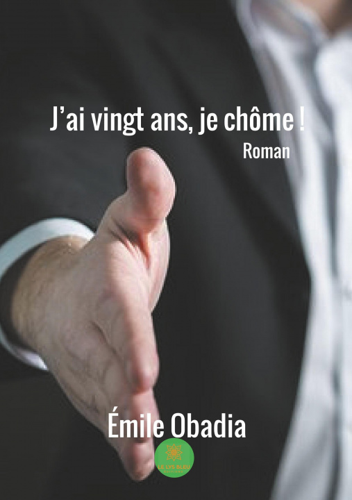 Kniha J'ai vingt ans, je chôme ! Émile Obadia