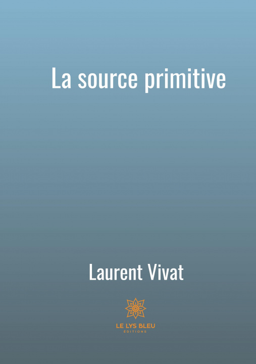 Knjiga La source primitive Laurent Vivat
