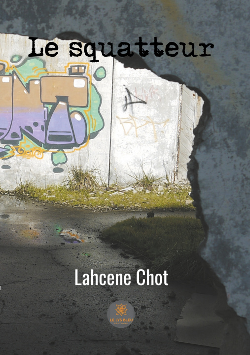 Kniha Le squatteur Lahcene Chot