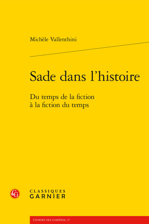Könyv Sade Dans l'Histoire: Du Temps de la Fiction a la Fiction Du Temps Michele Vallenthini